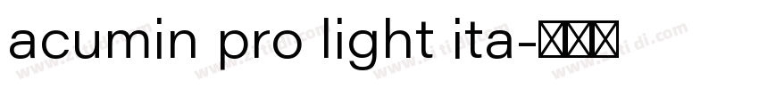 acumin pro light ita字体转换